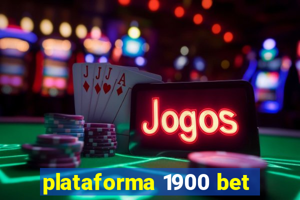 plataforma 1900 bet